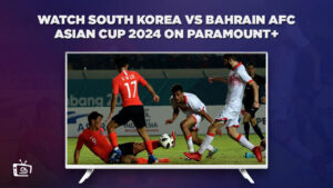 How To Watch South Korea Vs Bahrain AFC Asian Cup 2024 outside USA