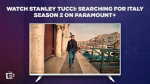 Watch Stanley Tucci: Searching for Italy Season 2 outside Canada on Paramount Plus