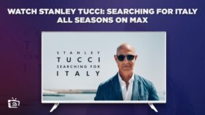 How To Watch Stanley Tucci: Searching For Italy All Seasons in France on Max