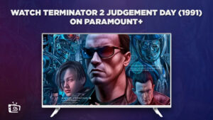 How to Watch Terminator 2 Judgement Day (1991) in Canada on Paramount Plus
