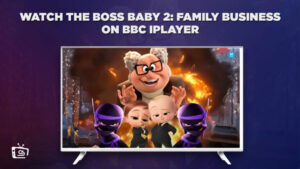 Come Guardare The Boss Baby 2: Family Business in Italia su BBC iPlayer [Guida definitiva]
