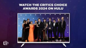 How to Watch The Critics Choice Awards 2024 in Italy on Hulu – [Effortless Tips]