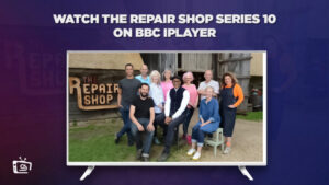 Come Guardare la 10 stagione di The Repair Shop in Italia su BBC iPlayer [Soluzioni semplici]