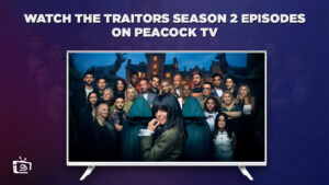 Wie man die Episoden der zweiten Staffel von The Traitors anschaut in Deutschland auf Peacock [Bestes Trick]