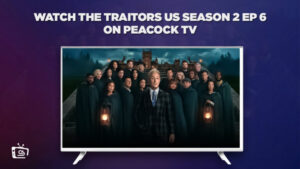 Comment Regarder la saison 2 épisode 6 de The Traitors US en France sur Peacock