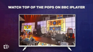 Comment Regarder Top of the Pops en France Sur BBC iPlayer