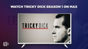 Comment Regarder la saison 1 de Tricky Dick en France sur Max