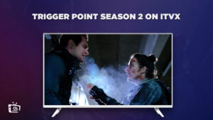 How to Watch Trigger Point Season 2 Outside UK on ITVX [Guide for free streaming]