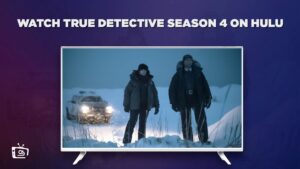 How to Watch True Detective Season 4 in Japan on Hulu [In 4K Result]