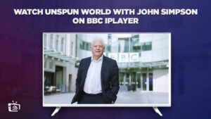 How to Watch Unspun World with John Simpson in Germany On BBC iPlayer