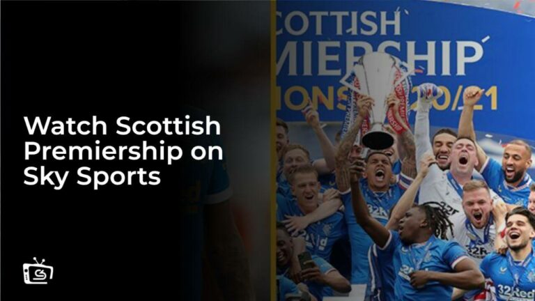 Watch Scottish Premiership Outside UK on Sky Sports