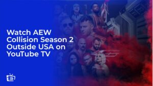 Watch AEW Collision Season 2 in New Zealand on YouTube TV