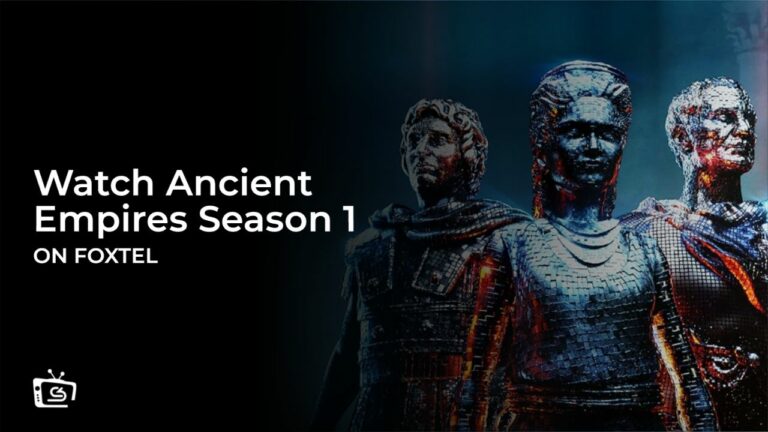 Watch-Ancient-Empires-Season-1-in India-on-Foxtel