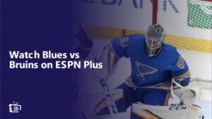 Watch Blues vs Bruins in UK on ESPN Plus