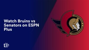 Watch Bruins vs Senators Outside USA on ESPN Plus