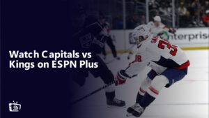 Watch Capitals vs Kings in France on ESPN Plus