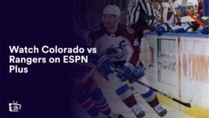 Watch Colorado vs Rangers in UK on ESPN Plus
