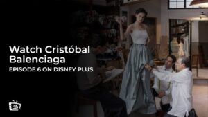 Watch Cristóbal Balenciaga Episode 6 in South Korea on Disney Plus