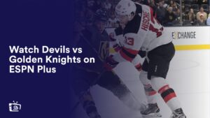 Watch Devils vs Golden Knights in UK on ESPN Plus