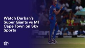 Watch Durban’s Super Giants vs MI Cape Town Outside UK on Sky Sports