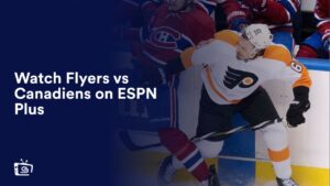 Watch Flyers vs Canadiens in France on ESPN Plus