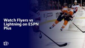 Watch Flyers vs Lightning Outside USA on ESPN Plus