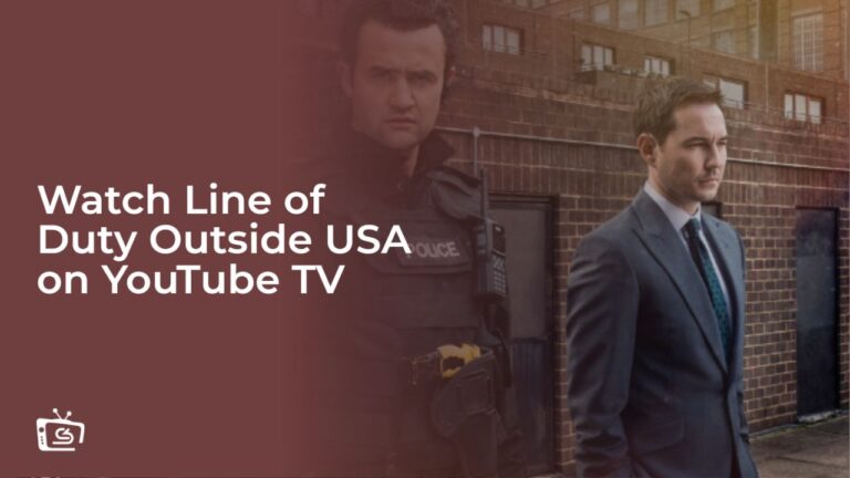 Watch Line of Duty Outside USA on YouTube TV