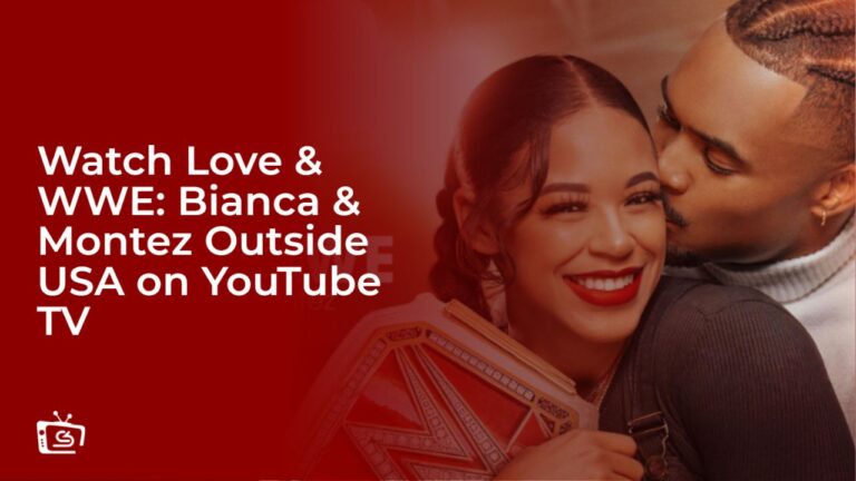 Watch Love & WWE: Bianca & Montez Outside USA on YouTube TV