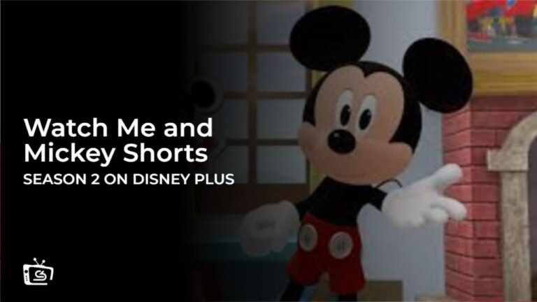 Watch Me and Mickey Shorts Season 2 Outside USA on Disney Plus