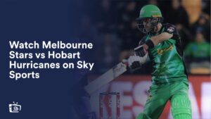 Watch Melbourne Stars vs Hobart Hurricanes in India on Sky Sports