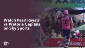 Watch Paarl Royals vs Pretoria Capitals in Germany on Sky Sports