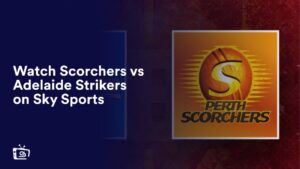 Watch Scorchers vs Adelaide Strikers in India on Sky Sports