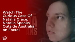 Watch The Curious Case Of Natalia Grace: Natalia Speaks Outside Australia on Foxtel