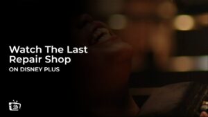 Watch The Last Repair Shop in Hong Kong on Disney Plus