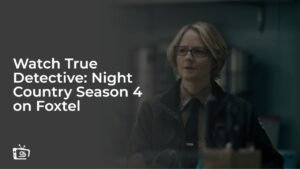 Watch True Detective: Night Country Season 4 in UAE on Foxtel