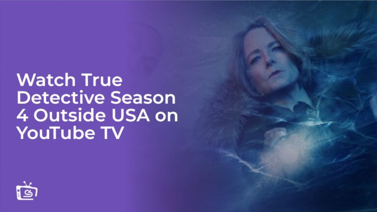 Watch True Detective Season 4 Outside USA on YouTube TV