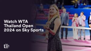 Watch WTA Thailand Open 2024 in Netherlands on Sky Sports