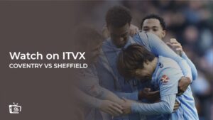 How To Watch Coventry vs Sheffield Wednesday FA Cup in Australia On ITVX [Live Stream]