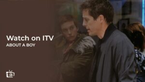 How to Watch About a Boy in Canada on ITV [Online Free]
