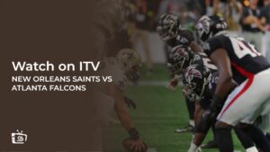 How to Watch New Orleans Saints vs Atlanta Falcons outside UK on ITV [Free Online]