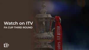 How to Watch FA Cup Third Round in USA on ITV [Watch Online]