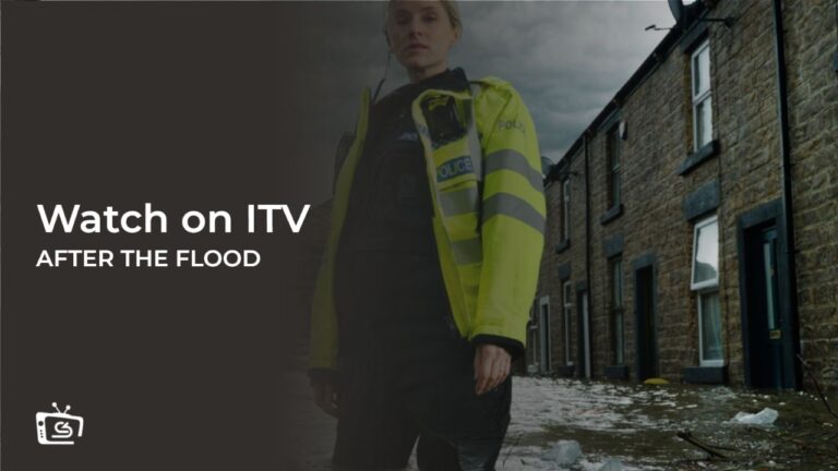 Watch-After-The-Flood-2024-outside UK-on-ITV