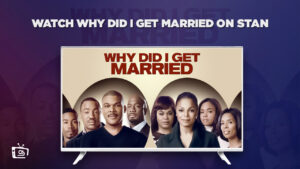 How to Watch Why Did I Get Married Outside Australia on Stan