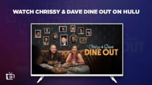 How to Watch Chrissy & Dave Dine Out in South Korea on Hulu [In 4K Result]