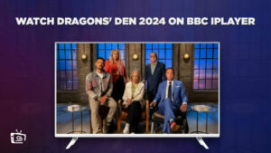 Comment Regarder Dragons’ Den 2024 en France Sur BBC iPlayer