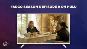Wie man Fargo Staffel 5 Episode 9 ansieht in Deutschland auf Hulu [Im 4K-Ergebnis]
