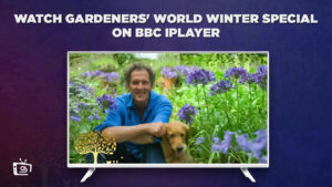 Wie man sich die Winter-Specials von Gardeners‘ World ansieht in   Deutschland auf BBC iPlayer [Ultimativer Leitfaden]