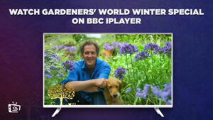 Come Guardare le puntate speciali invernali di Gardeners’ World in Italia su BBC iPlayer [Guida definitiva]