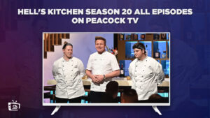How to Watch Hell’s Kitchen Season 20 All Episodes Outside US On Peacock 