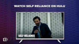 Come Guardare Self Reliance in Italia su Hulu [Risultato in 4K]